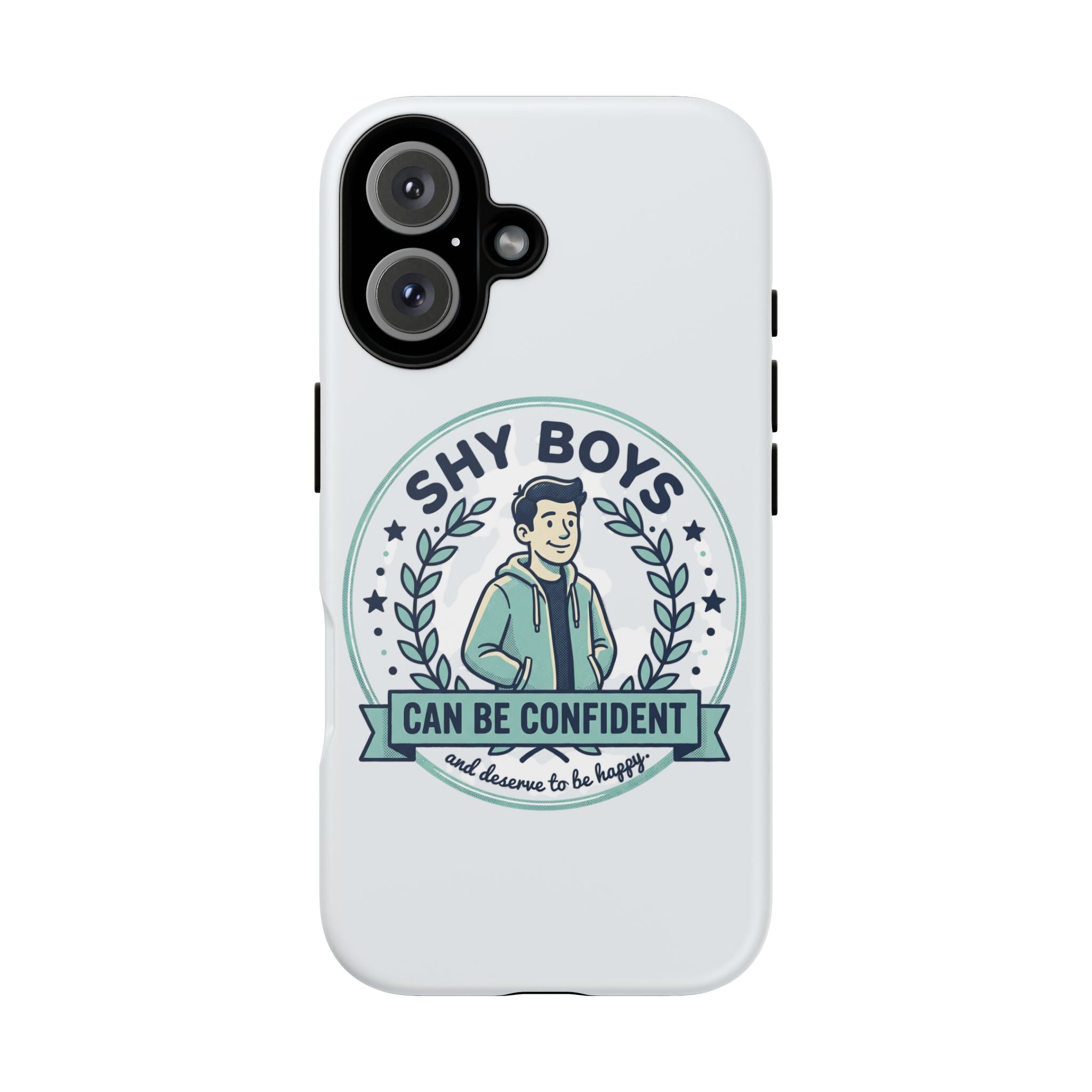 Phone Case — “Shy Boys Can Be Confident” Motivational Graphic